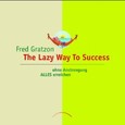 The Lazy Way to Success The Lazy Way to Success