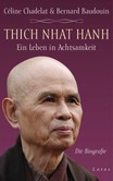 Thich Nhat Hanh - Ein Leben in Achtsamkeit Thich Nhat Hanh - Ein Leben in Achtsamkeit