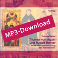 Thomas von Aquin und Rudolf Steiner, Audio-MP3-Download Thomas von Aquin und Rudolf Steiner, Audio-MP3-Download