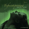 Tiefenentspannung - Deine Zeit für dich - Audio-CD Tiefenentspannung - Deine Zeit für dich - Audio-CD