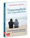 Trauerarbeit mit Jugendlichen Trauerarbeit mit Jugendlichen