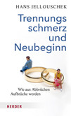 Trennungsschmerz und Neubeginn Trennungsschmerz und Neubeginn