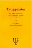 Truggeister im Spiritismus Truggeister im Spiritismus