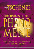 Übersinnliche Phänomene Übersinnliche Phänomene