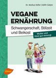 Vegane Ernährung: Schwangerschaft, Stillzeit und Beikost Vegane Ernährung: Schwangerschaft, Stillzeit und Beikost