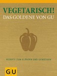 Vegetarisch! Das Goldene von GU Vegetarisch! Das Goldene von GU