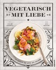 Vegetarisch mit Liebe Vegetarisch mit Liebe