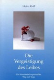 Die Vergeistigung des Leibes Die Vergeistigung des Leibes