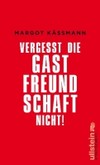 Vergesst die Gastfreundschaft nicht! Vergesst die Gastfreundschaft nicht!