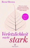 Verletzlichkeit macht stark Verletzlichkeit macht stark