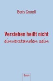 Verstehen heißt nicht einverstanden sein Verstehen heißt nicht einverstanden sein