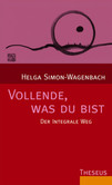 Vollende, was du bist Vollende, was du bist