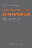 Vom Bewusstsein zum Handeln Vom Bewusstsein zum Handeln