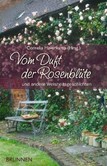 Vom Duft der Rosenblüte und andere Weisheitsgeschichten Vom Duft der Rosenblüte und andere Weisheitsgeschichten
