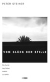 Vom Glück der Stille Vom Glück der Stille