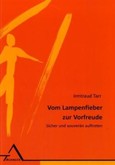 Vom Lampenfieber zur Vorfreude Vom Lampenfieber zur Vorfreude