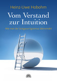 Vom Verstand zur Intuition Vom Verstand zur Intuition