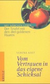 Vom Vertrauen in das eigene Schicksal, Der Teufel mit den drei goldenen Haaren Vom Vertrauen in das eigene Schicksal, Der Teufel mit den drei goldenen Haaren