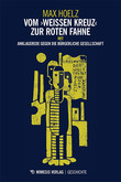 Vom ›weißen Kreuz‹ zur roten Fahne Vom ›weißen Kreuz‹ zur roten Fahne