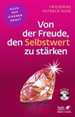 Von der Freude, den Selbstwert zu stärken, m. Audio-CD Von der Freude, den Selbstwert zu stärken, m. Audio-CD