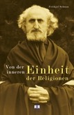 Von der inneren Einheit der Religionen Von der inneren Einheit der Religionen