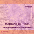 Von der Philosophie der Freiheit zur Geheimwissenschaft, 2 Audio-CDs Von der Philosophie der Freiheit zur Geheimwissenschaft, 2 Audio-CDs