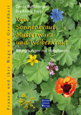 Von Sonnenbraut, Mutterwurz und Weiberkraut Von Sonnenbraut, Mutterwurz und Weiberkraut