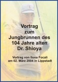 Vortrag zum Jungbrunnen des 104 Jahre alten Dr. Shioya, 1 Video-DVD Vortrag zum Jungbrunnen des 104 Jahre alten Dr. Shioya, 1 Video-DVD