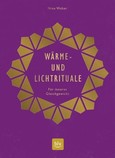 Wärme- und Lichtrituale Wärme- und Lichtrituale