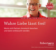 Wahre Liebe lässt frei! Wahre Liebe lässt frei!