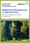 Waldbauliche Klimaanpassung im regionalen Fokus Waldbauliche Klimaanpassung im regionalen Fokus