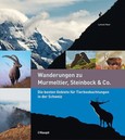 Wanderungen zu Murmeltier, Steinbock & Co. Wanderungen zu Murmeltier, Steinbock & Co.