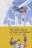 Was dreht sich da in Wind und Wasser? Was dreht sich da in Wind und Wasser?