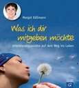 Was ich dir mitgeben möchte Was ich dir mitgeben möchte