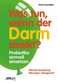 Was tun, wenn der Darm streikt? Was tun, wenn der Darm streikt?