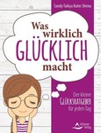Was wirklich glücklich macht Was wirklich glücklich macht