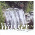 Wasser - Quelle des Lebens Audio CD Wasser - Quelle des Lebens Audio CD