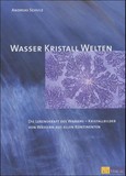 Wasser Kristall Welten Wasser Kristall Welten