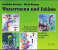 Wassermann und Eskimo Wassermann und Eskimo