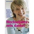 Wechseljahre - nein danke! Wechseljahre - nein danke!