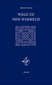 Wege zu den Himmeln Wege zu den Himmeln