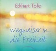 Wegweiser in die Freiheit Wegweiser in die Freiheit
