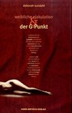 Weibliche Ejakulation & der G-Punkt Weibliche Ejakulation & der G-Punkt