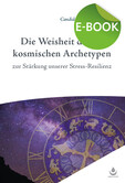 Die Weisheit der 12 kosmischen Archetypen, E-Book Die Weisheit der 12 kosmischen Archetypen, E-Book
