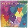 Wellness For Kids Audio CD Wellness For Kids Audio CD