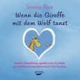 Wenn die Giraffe mit dem Wolf tanzt, Audio-CD Wenn die Giraffe mit dem Wolf tanzt, Audio-CD