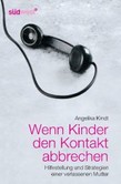 Wenn Kinder den Kontakt abbrechen Wenn Kinder den Kontakt abbrechen