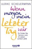 Wenn morgen mein letzter Tag wär Wenn morgen mein letzter Tag wär