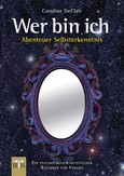 WER BIN ICH - Abenteuer Selbsterkenntnis WER BIN ICH - Abenteuer Selbsterkenntnis