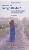 Wer sind die Indigo-Kinder? Wer sind die Indigo-Kinder?